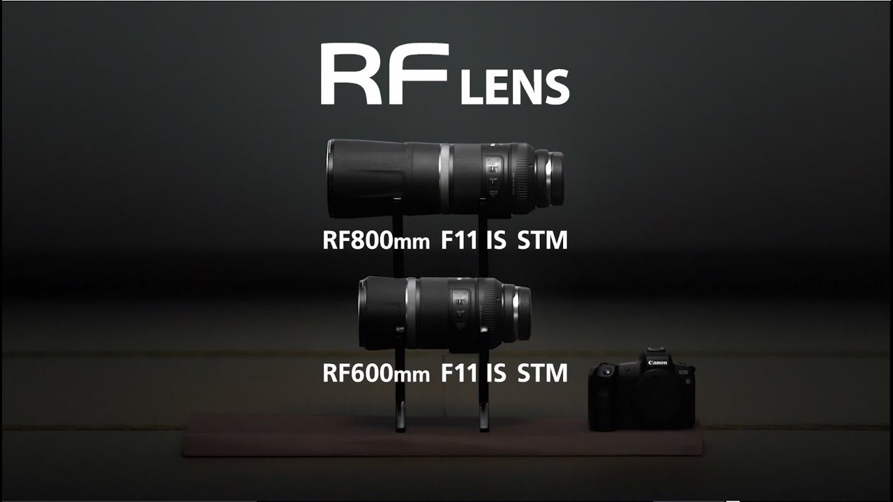 RF600mm F11 STM RF800mm F11 STM 紹介動画【キヤノン公式】 - Newsshooter